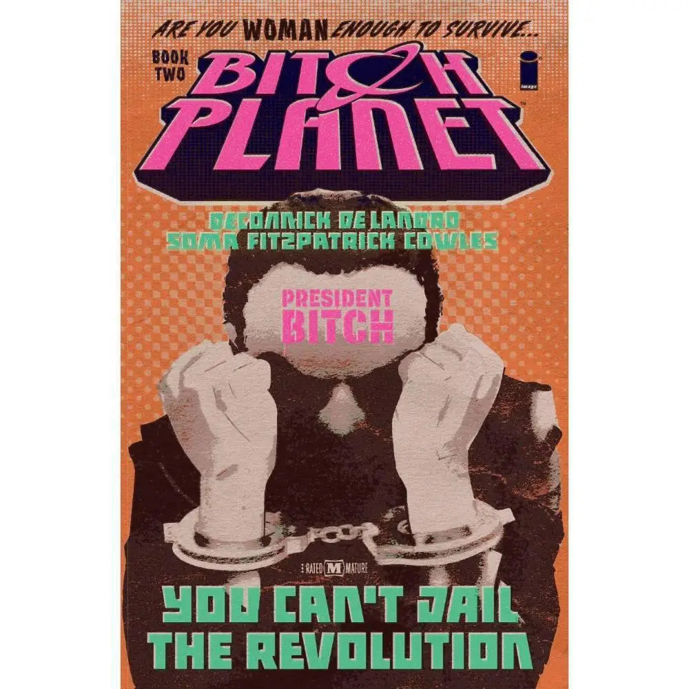 Bitch Planet Volume 2 President Bitch Graphic Novels Image Comics   