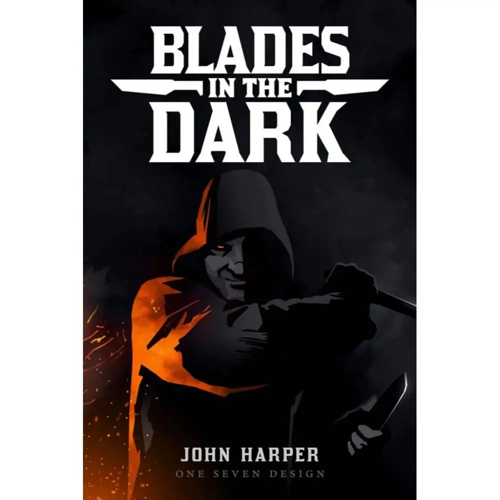 Black and orange illustrated book cover of blades in the dark rpg featuring hooded figure holding blades by john harper