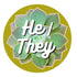 Cactus Pronoun Pins - He/They - Gifts