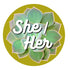 Cactus Pronoun Pins - She/Her - Gifts