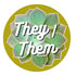 Cactus Pronoun Pins - They/Them - Gifts