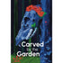 Carved by the Garden RPG - Roleplaying Games