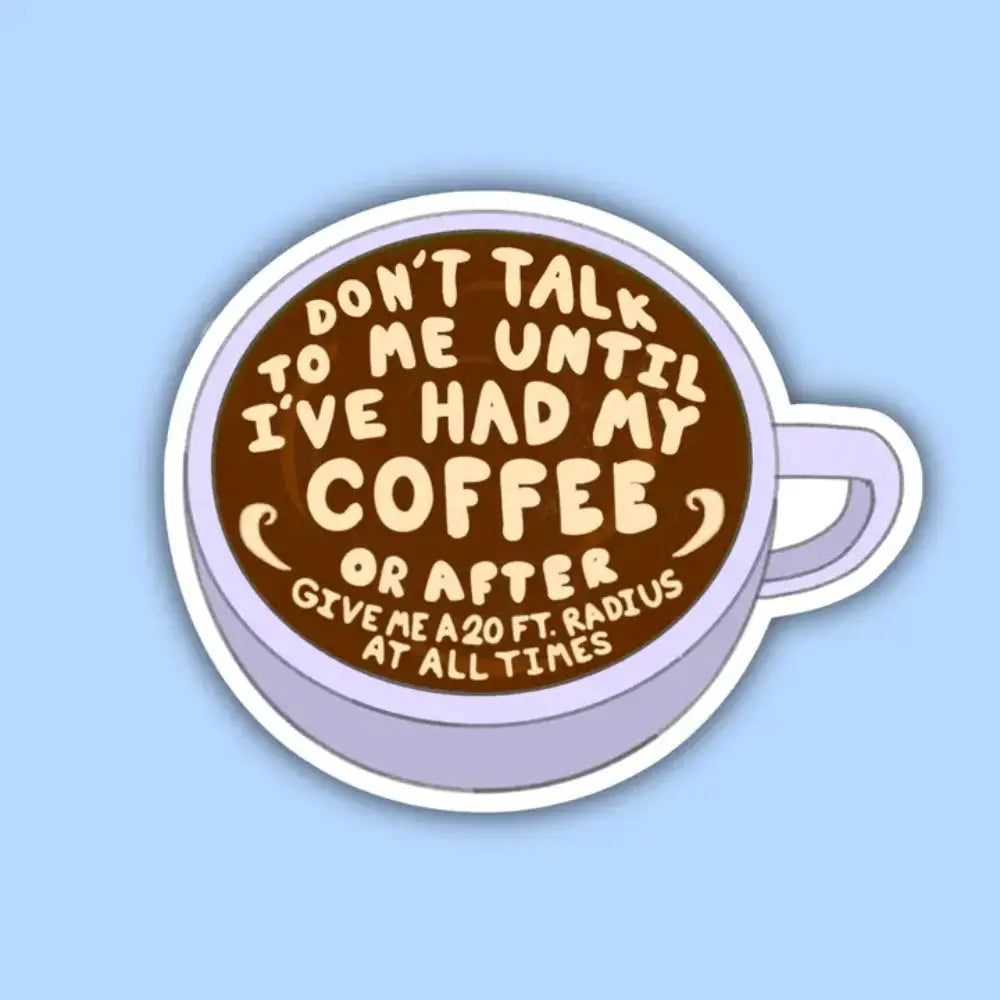 Don’t Talk to Me Coffee Sticker - Toys & Gifts