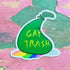Gay Trash Sticker - Green - Gifts