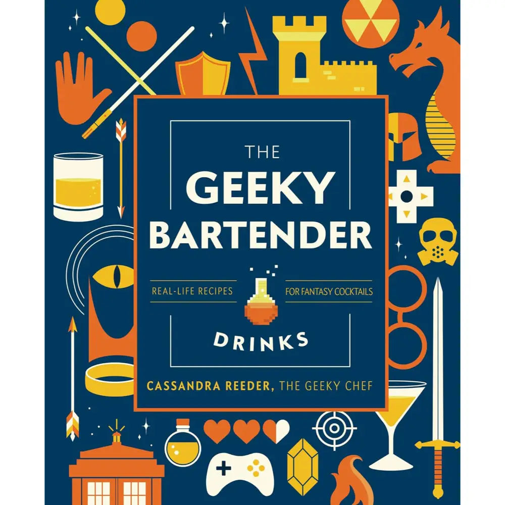 Geeky Bartender Drinks: Real-Life Recipes for Fantasy Cocktails - Books