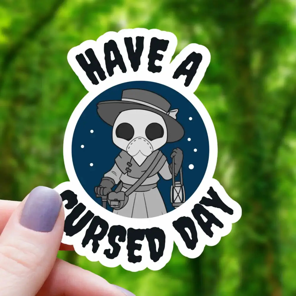 Have a Cursed Day Plague Doctor Sticker - Gifts