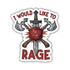 I Would Like to Rage Sticker - Gifts