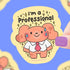 i’m a professional puppy Sticker - Gifts