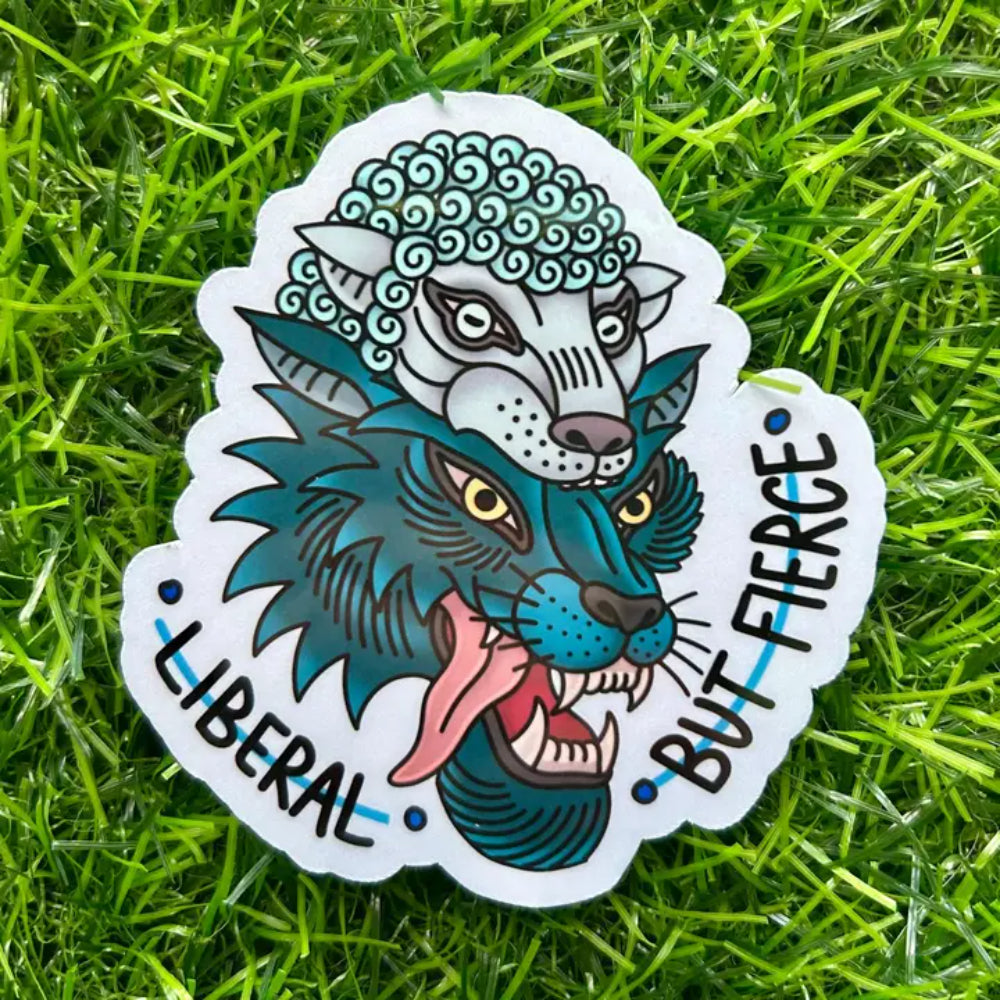 Liberal But Fierce Sticker