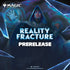 Magic the Gathering: Reality Fracture Prerelease Event TWO-HEADED GIANT