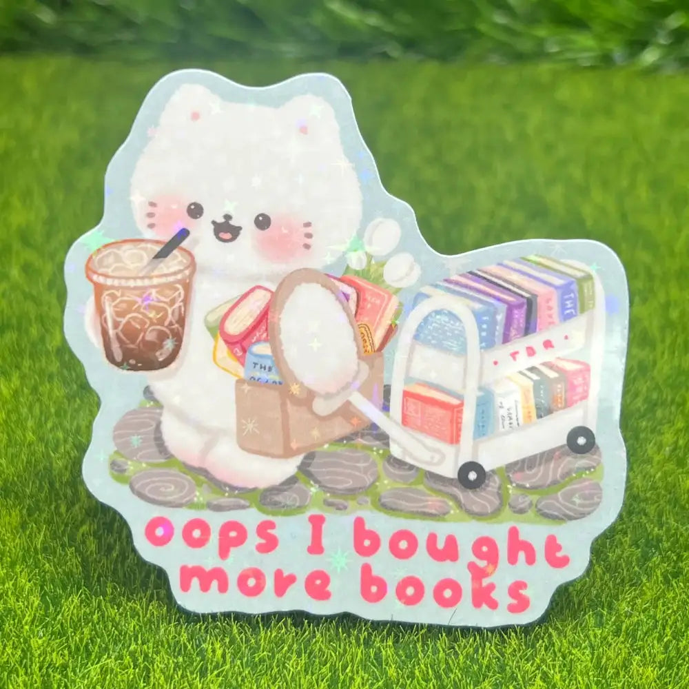 Oops I Bought More Books Holographic Sticker - Gifts