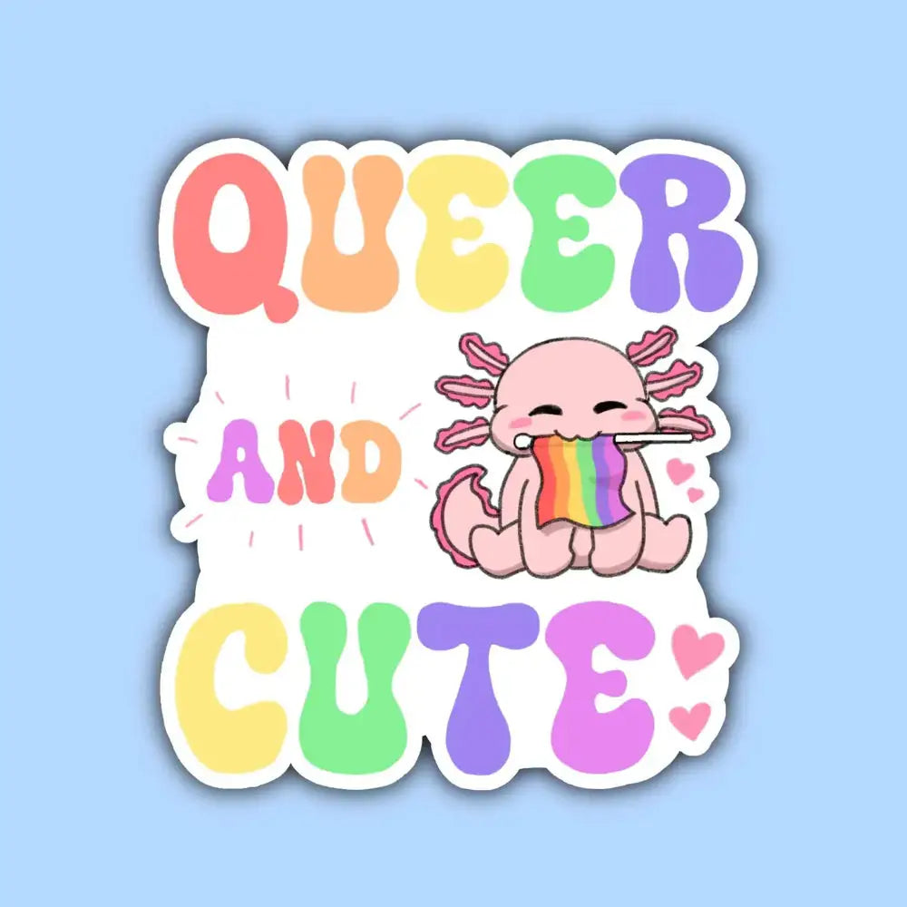 Queer and Cute Axolotl Sticker - Gifts