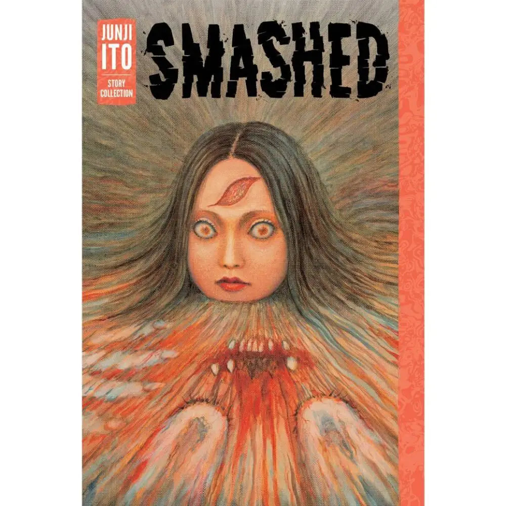 Smashed Story Collection by Junji Ito (Hardcover) Graphic Novels Viz Media   