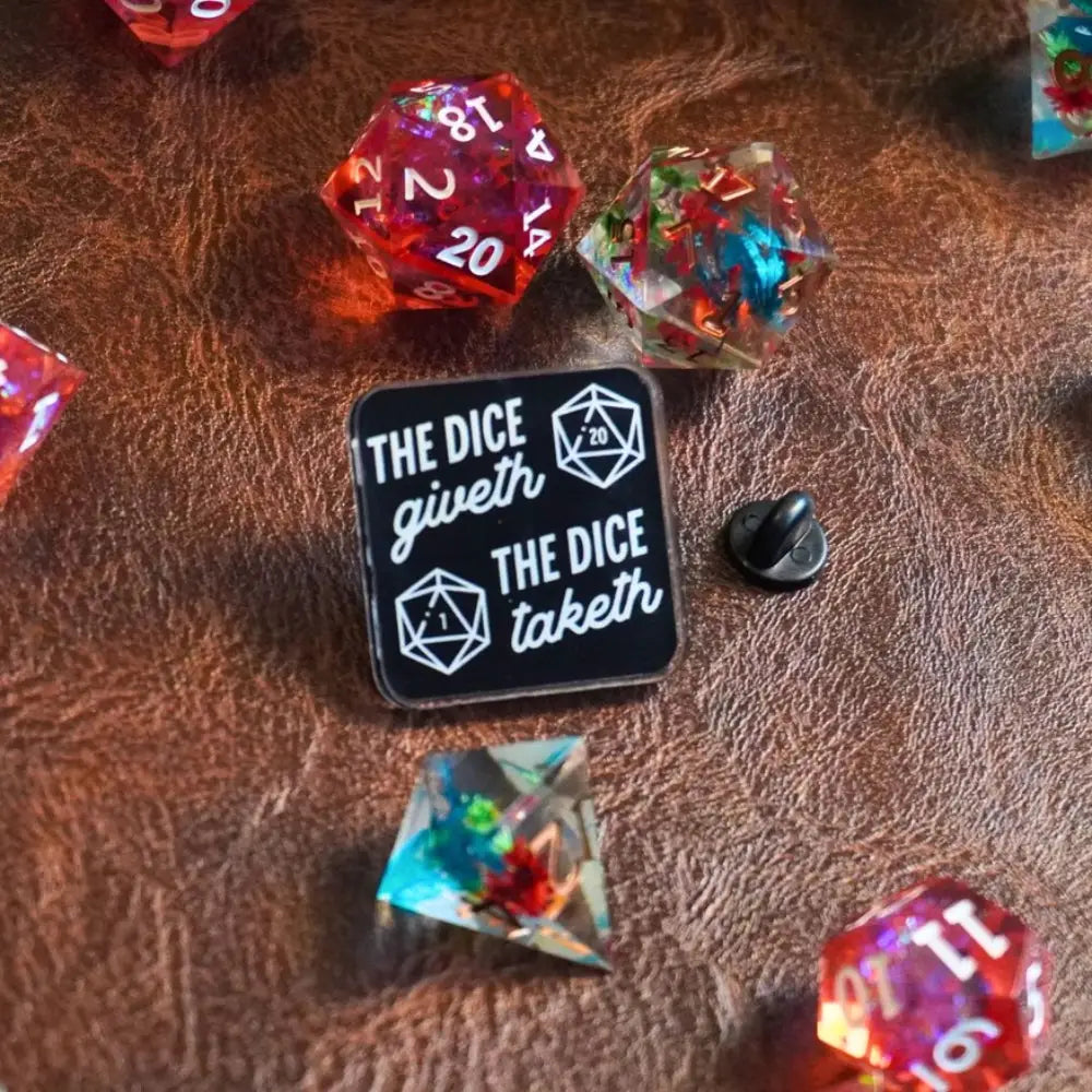 The Dice Giveth and The Dice Taketh Acrylic Pin - Gifts