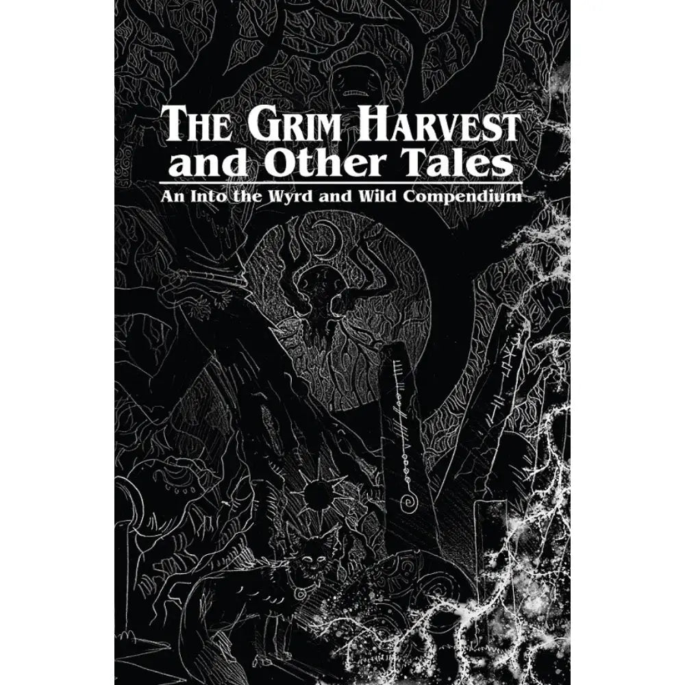 The Grim Harvest and Other Tales (Into the Wyrd and Wild) Other RPGs & RPG Accessories IPR   