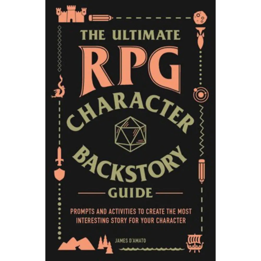 The Ultimate RPG Character Backstory Guide (Paperback) - Roleplaying Games
