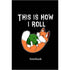 This Is How I Roll Dot Grid Notebook - Gifts