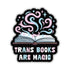 Trans Books are Magic Sticker - Gifts