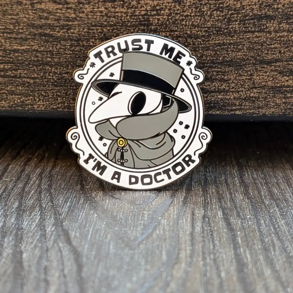 Trust Me I’m a Plague Doctor Pin - Toys & Gifts