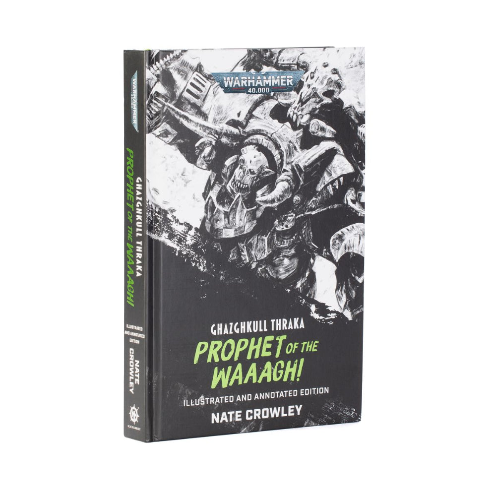 Warhammer 40,000 Black Library: Ghazghkull Thraka: Prophet of the Waaagh! (Illustrated and Annotated Edition)