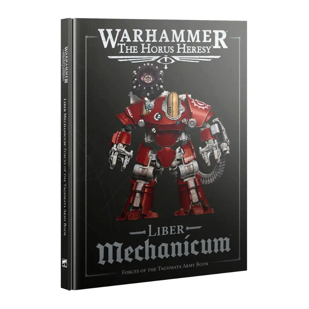 Warhammer Horus Heresy Liber Mechanicum Forces of the Taghmata Army Book - Miniatures Games