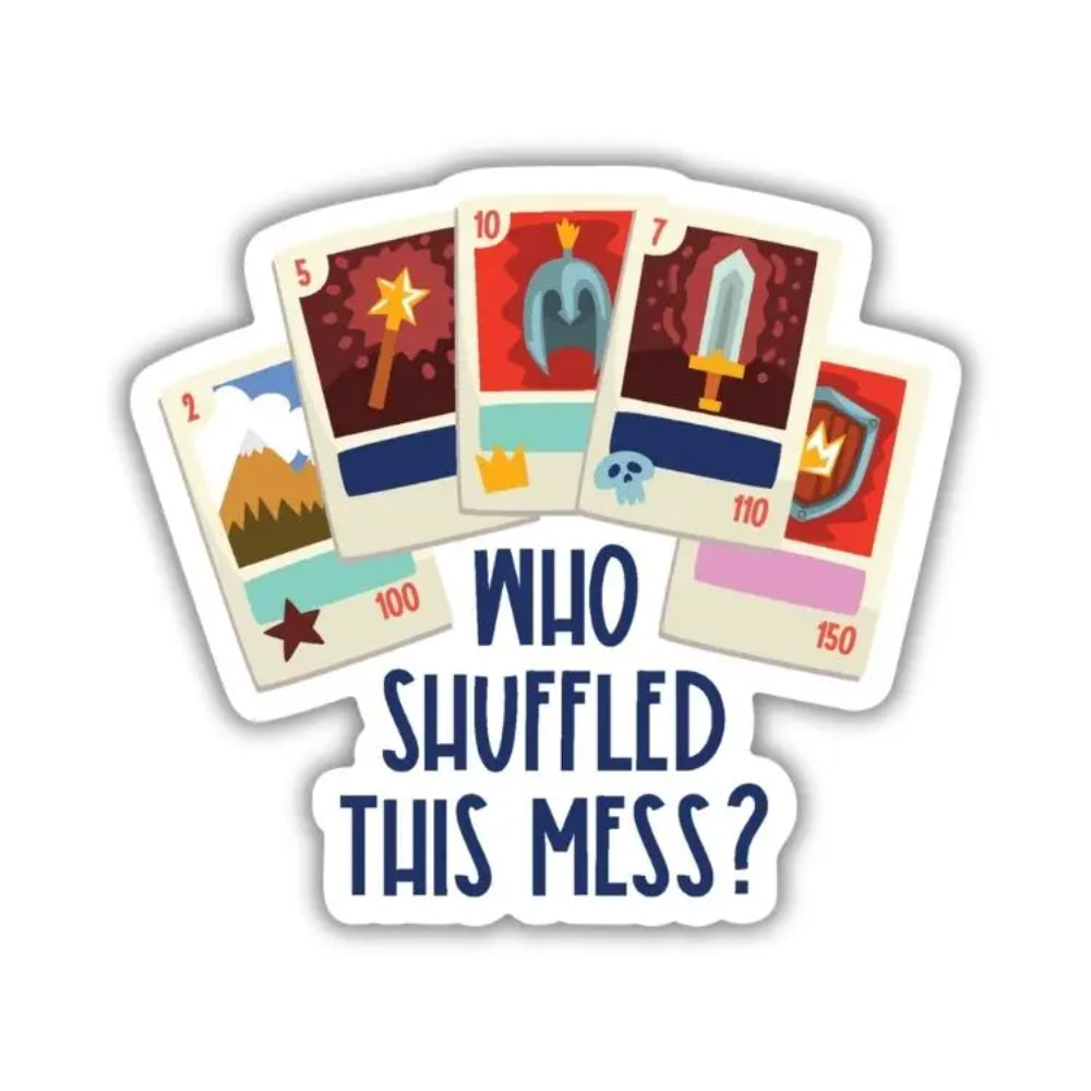 Who Shuffled This Mess? Sticker - Gifts