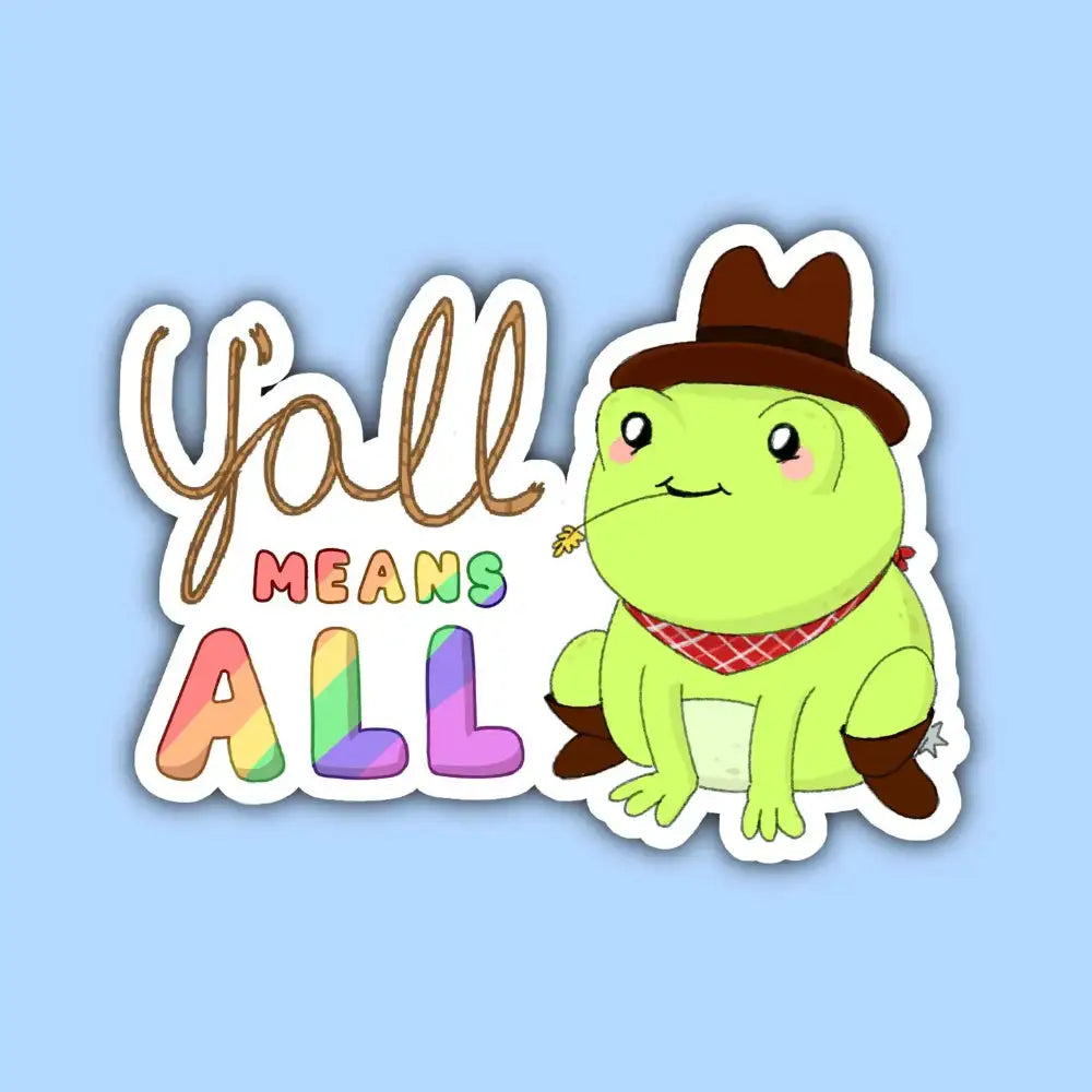 Y’all Means All Frog Axolotl Sticker - Toys & Gifts