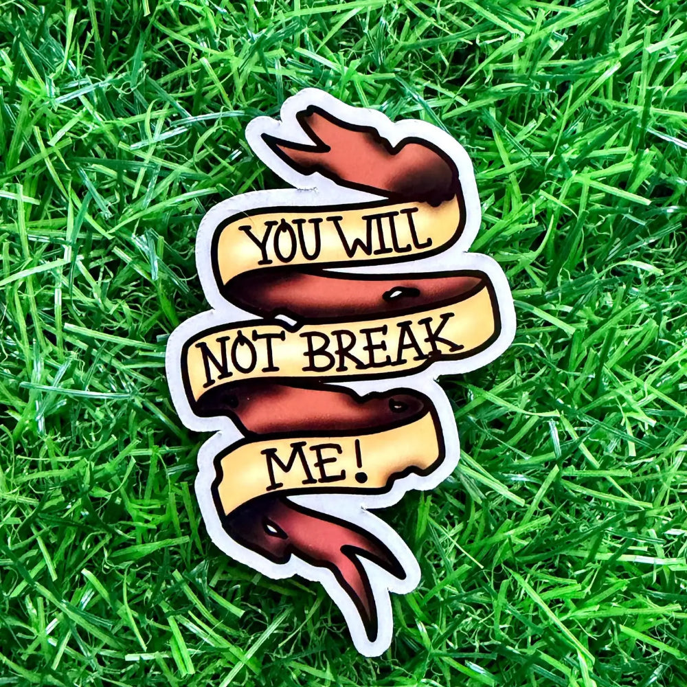 You Will Not Break Me! Banner (Dungeon Crawler Carl) Sticker