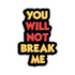 You Will Not Break Me (Dungeon Crawler Carl) Sticker - Gifts
